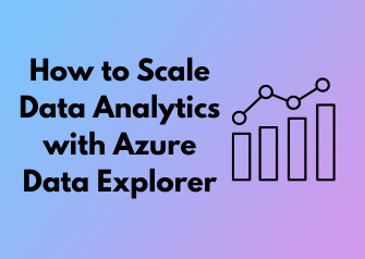 Data Analytics with Azure Data Explorer