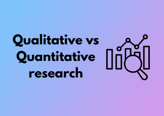 Qualitative vs Quantitative research