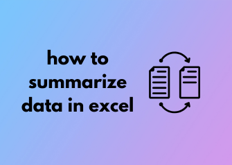 how to summarize data in excel