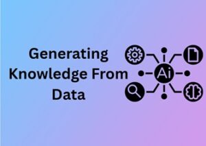 Generating Knowledge From Data