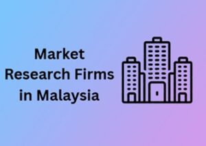 Market Research Firms in Malaysia