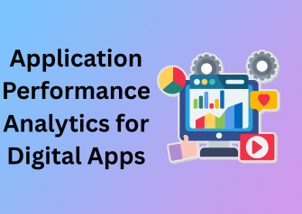 Application Performance Analytics for Digital Apps