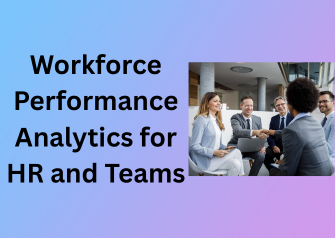 Workforce Performance Analytics for HR and Teams