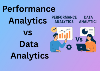 Performance Analytics vs Data Analytics