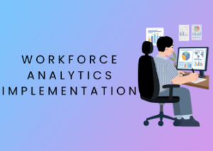 Workforce Analytics Implementation
