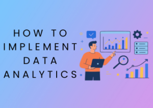 How to Implement Data Analytics