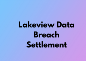Lakeview Data Breach Settlement